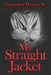 My Straight Jacket by Nathaniel Harris Sr
