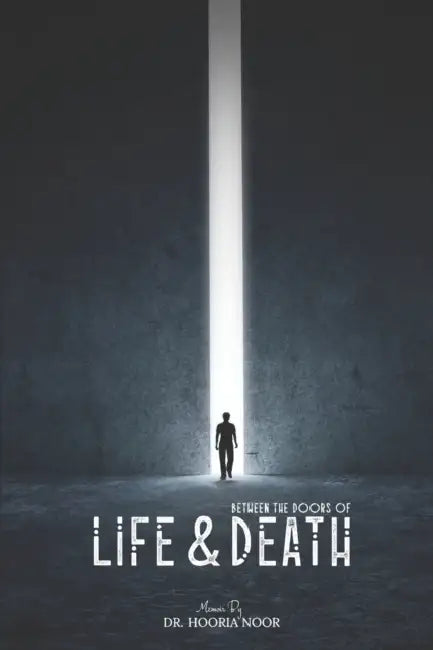 Between the Doors of Life and Death by Hooria Noor