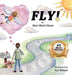 Fly! by Sheri Block Glantz