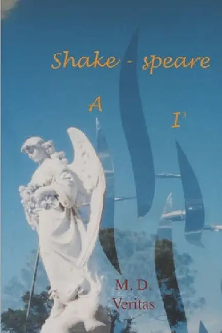 Shakespeare AI: Soul of the Iconcurchaic Age by Manfred Pollard