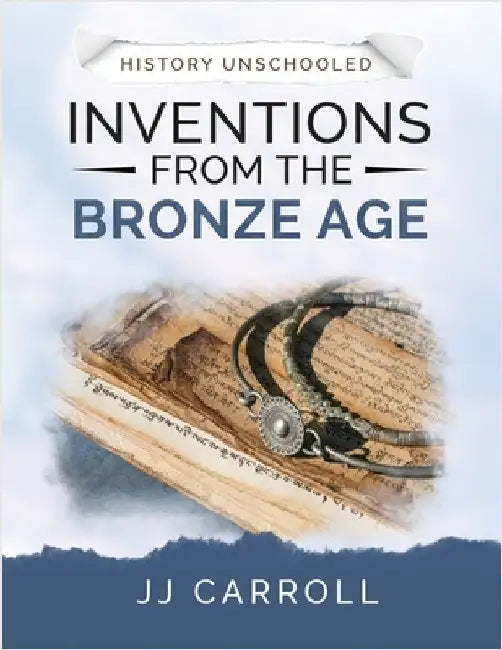 Inventions From the Bronze Age by Carroll, Jj