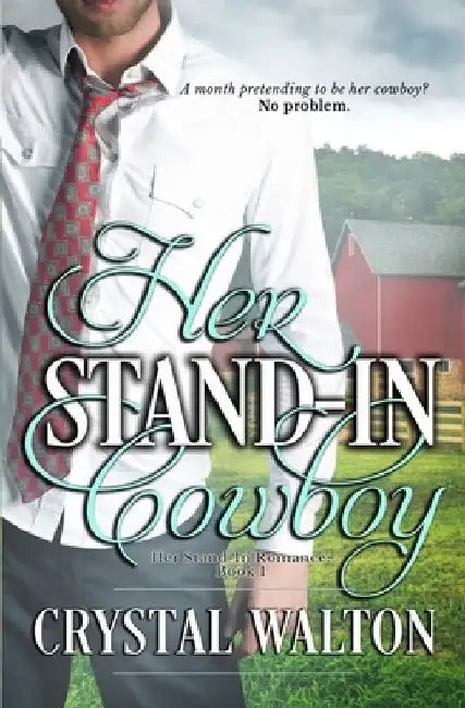 Her Stand-in Cowboy by Crystal Walton