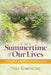The Summertime of Our Lives: Stories from a Marriage by Nyle Kardatzke, Karen Roberts