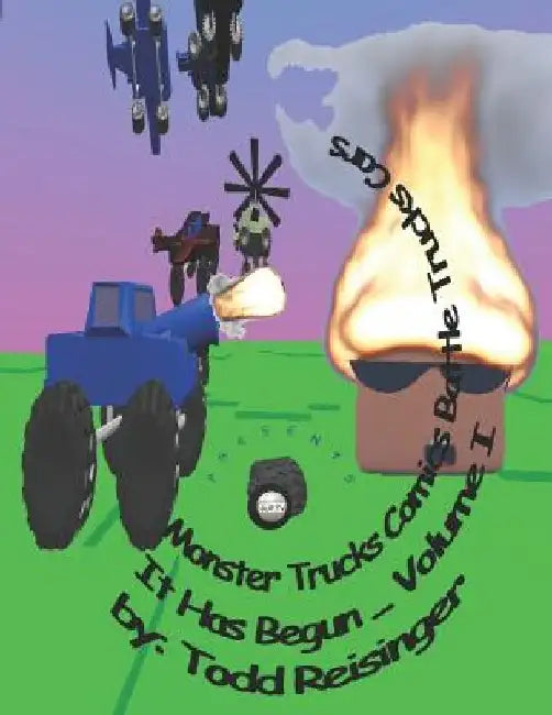 Monster Trucks Comics Battle Trucks Cars: It Has Begun ... Volume I by Todd Reisinger
