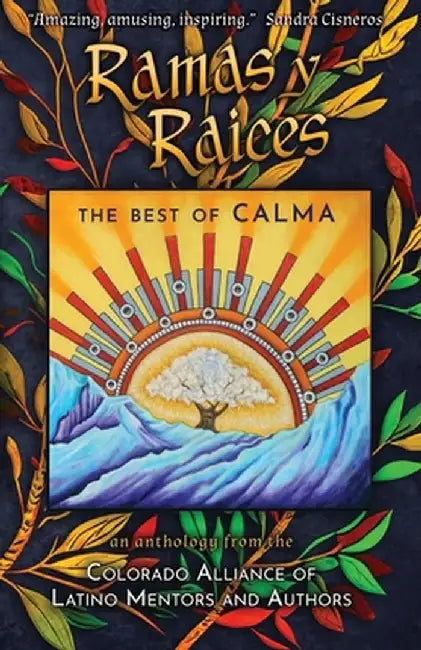 Ramas y Raices: The Best of CALMA by Mario Acevedo