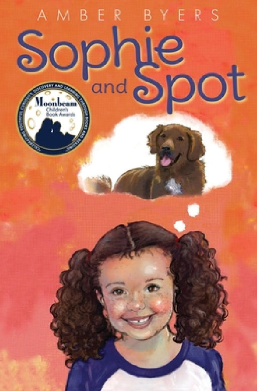 Sophie and Spot by Amber Byers, Penny Weber, Patty Kelly