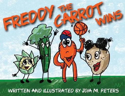 Freddy the Carrot Wins by Joia M. Peters