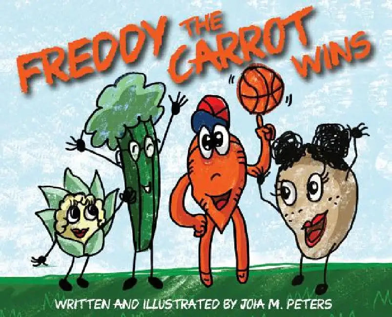 Freddy the Carrot Wins by Joia M. Peters