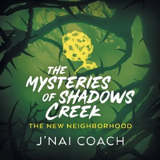 The Mysteries of Shadows Creek: The New Neighborhood by J'Nai Coach