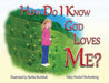 How Do I Know God Loves Me? by Mary Koeberl Rechenberg, Barbie Buchheit