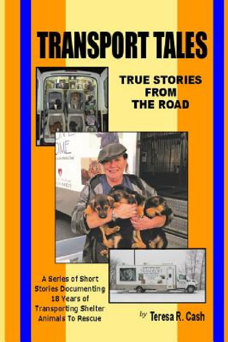 Transport Tales: True Stories From The Road by Teresa R. Cash