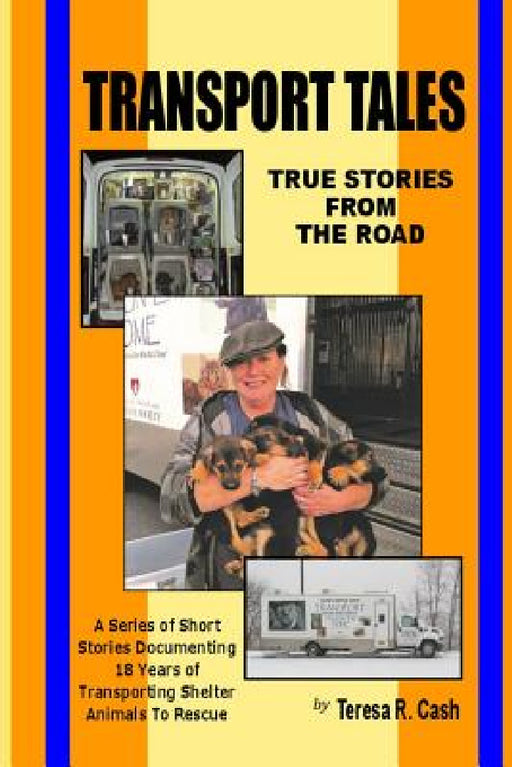Transport Tales: True Stories From The Road by Teresa R. Cash