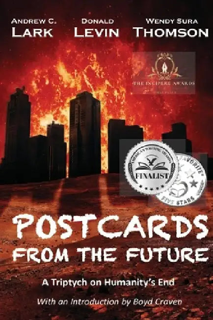 Postcards From the Future: A Triptych on Humanity's End by Donald Levin