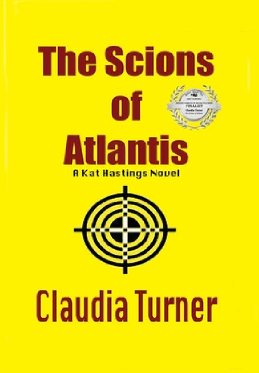The Scions of Atlantis: A Kat Hastings novel by Claudia Turner