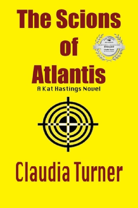 The Scions of Atlantis: A Kat Hastings Novel by Claudia Turner