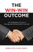 The Win-Win Outcome: The Dealmaker's Guide To Buying And Selling Dental Practices by Bernie Stoltz, Mark Murphy