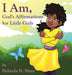 I Am: God's Affirmations For Little Girls by Belinda N. Mays
