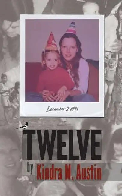 Twelve by Kindra M. Austin