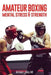 Amateur Boxing: Mental Stress & Strength by MD Nathan E. Lavid