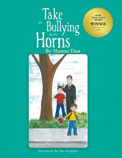 Take the Bullying by the Horns by Hunter Dan