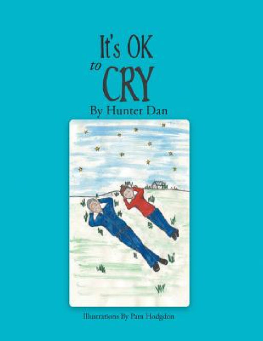 It's OK to Cry by Hunter Dan