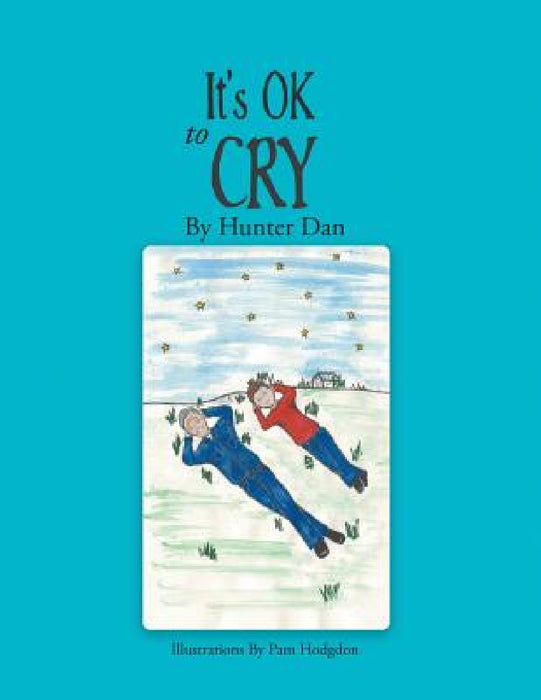 It's OK to Cry by Hunter Dan