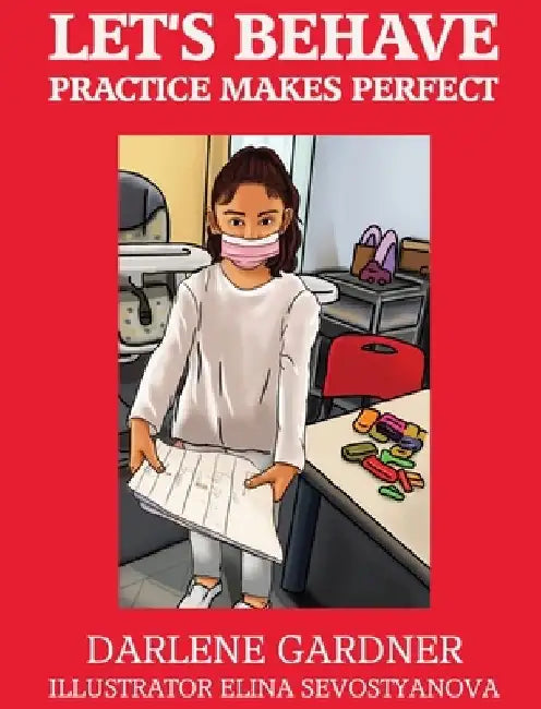 Let's Behave Practice Makes Perfect by Darlene Gardner