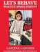 Let's Behave Practice Makes Perfect by Darlene Gardner