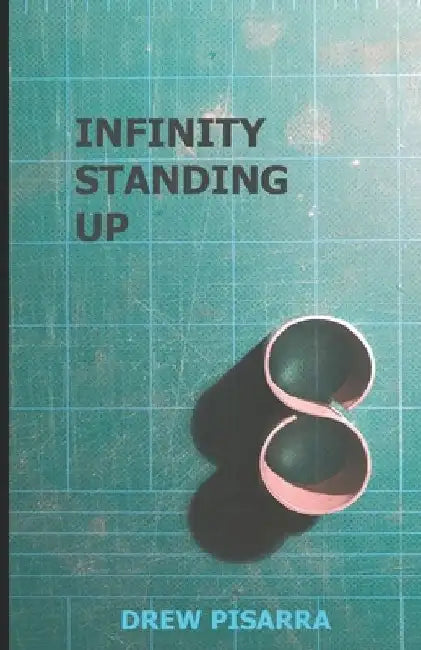 Infinity Standing Up by Drew Pisarra