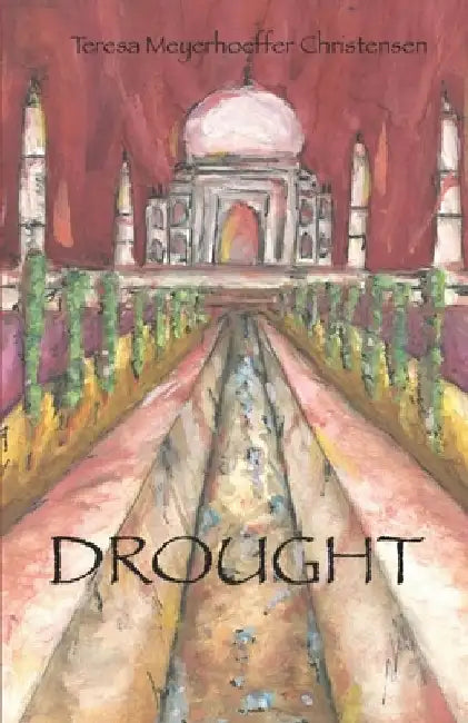 Drought by Teresa Meyerhoeffer Christensen