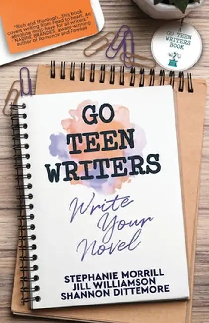 Go Teen Writers: Write Your Novel by Stephanie Morrill