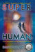 Super Human by Dan Pouliot
