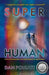 Super Human by Dan Pouliot