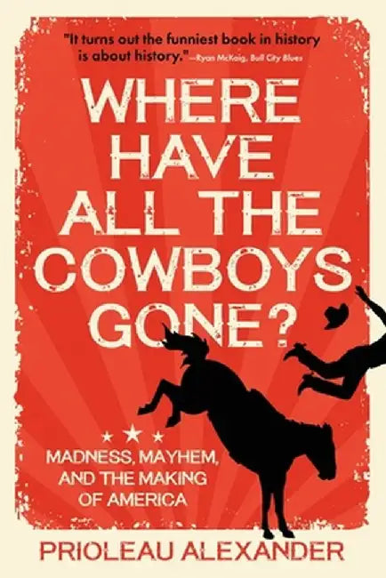 Where Have All the Cowboys Gone? by Prioleau Alexander