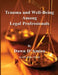 Trauma and Well-Being Among Legal Professionals by Dawn D'Amico