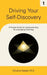 Driving Your Self-Discovery: A Pocket Guide for Understanding & Leveraging Coaching by Christine Haskell