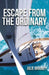 Escape from the Ordinary by Julie Bradley