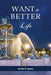 Want a Better Life by Annie P. Jones
