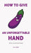 How To Give An Unforgettable Hand (With by Jones, M.