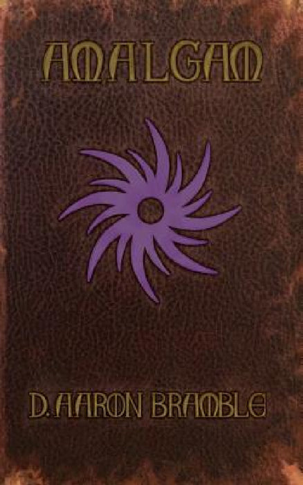 Amalgam by D. Aaron Bramble