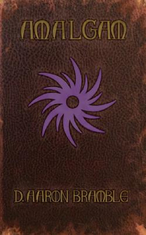 Amalgam by D. Aaron Bramble