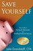 Save Yourself: Your Guide to Saving for Retirement and Building Financial Security by Julie Grandstaff