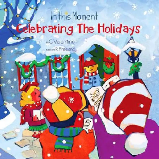 Celebrating the Holidays by Rose Freeland
