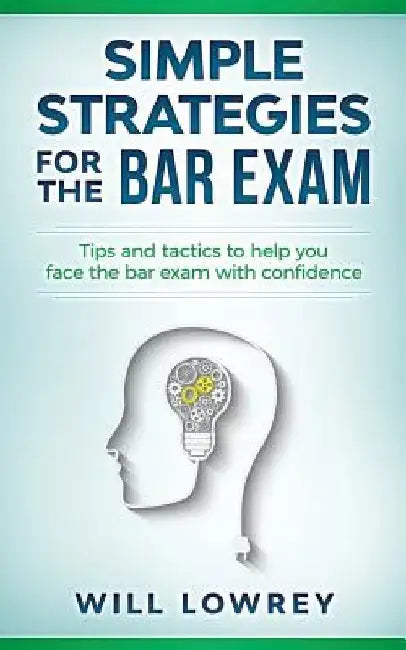 Simple Strategies for the Bar Exam by Will Lowrey