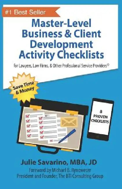 Master-Level Business & Client Development Activity Checklists - Set 1: For Lawyers, Law Firms, and Other Professional Services Providers by Michael B. Rynowecer