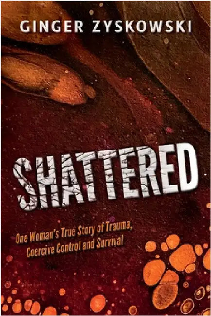 Shattered by Zyskowski, Ginger Sue