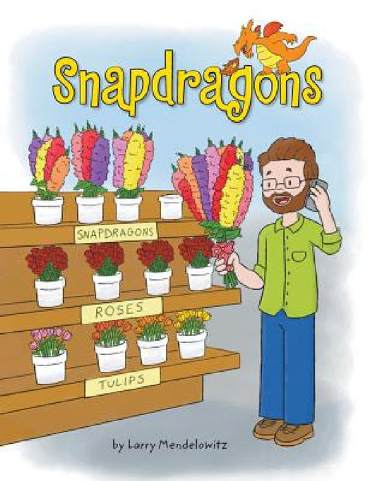 Snapdragons by Larry Mendelowitz