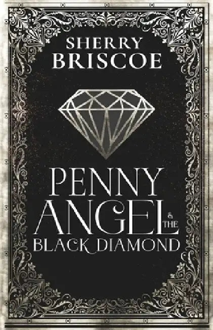 Penny Angel and the Black Diamond by Sherry Briscoe