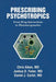 Prescribing Psychotropics: From Drug Metabolism to Genetics: From Drug Interactions to Genetics by Chris Aiken