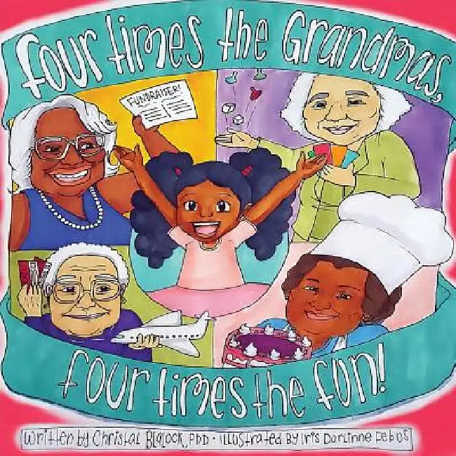 Four Times The Grandmas, Four Times The Fun by Christal Blalock